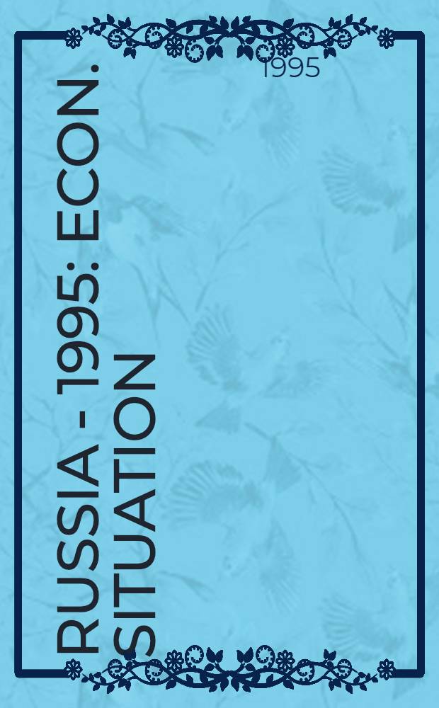 Russia - 1995 : Econ. situation
