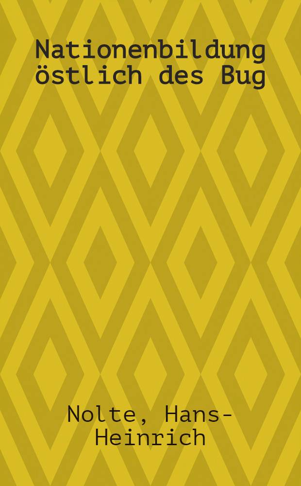 Nationenbildung östlich des Bug = Национальное строительство.