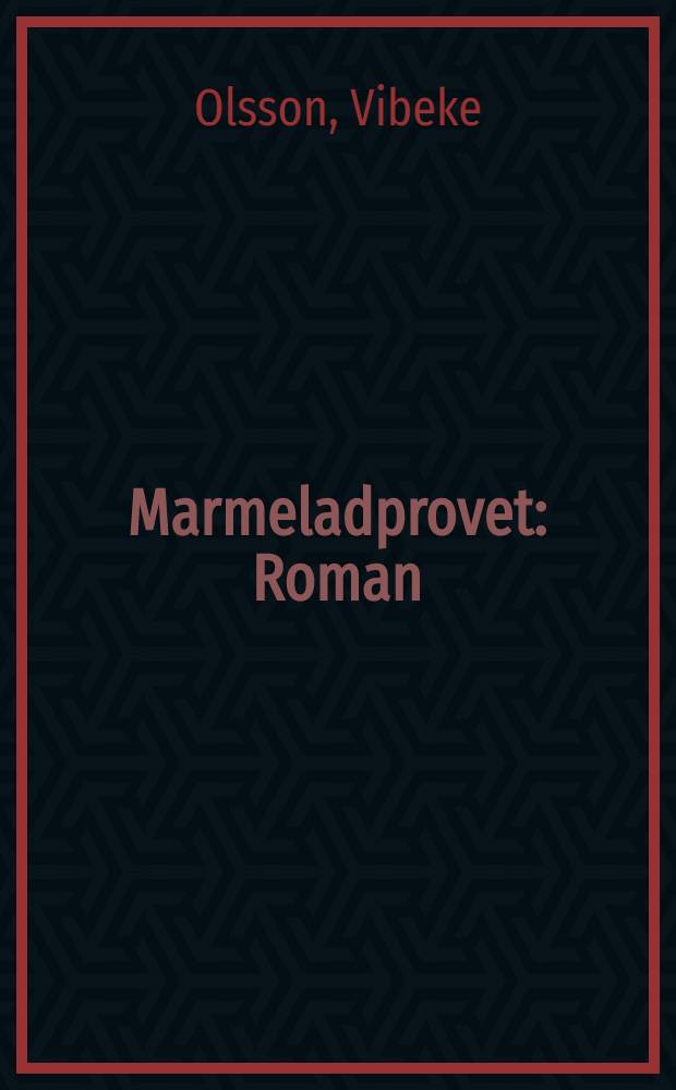 Marmeladprovet : Roman