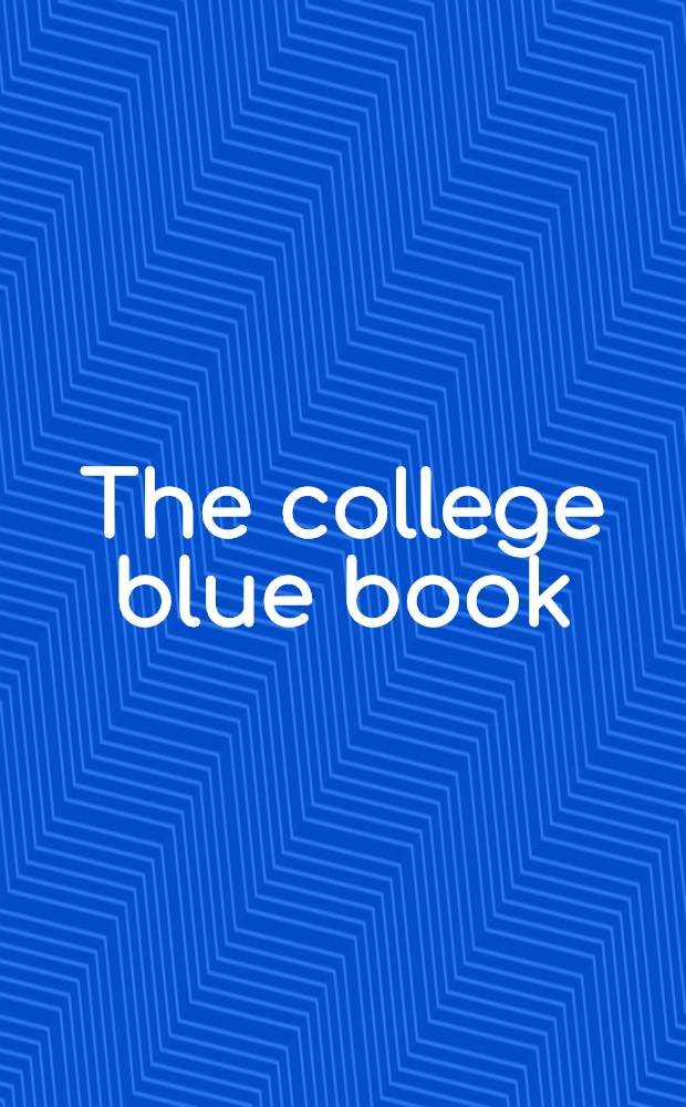 The college blue book = Голубая книга - Справочник.