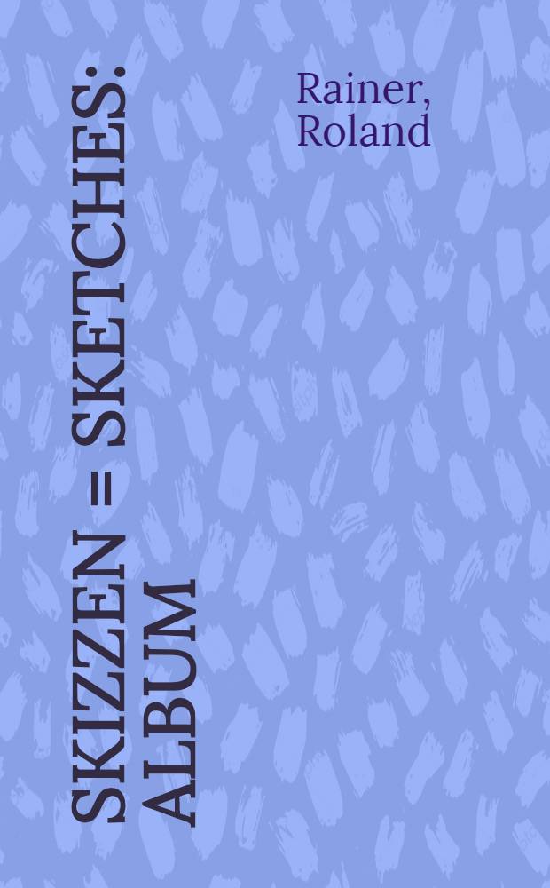 Skizzen = Sketches : Album = Эскизы.