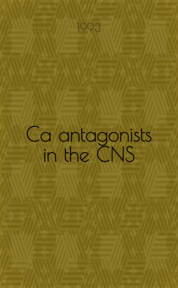 Ca antagonists in the CNS : Proc. of investigators' meet., Santa Fe (N.M), Apr. 1-4, 1992