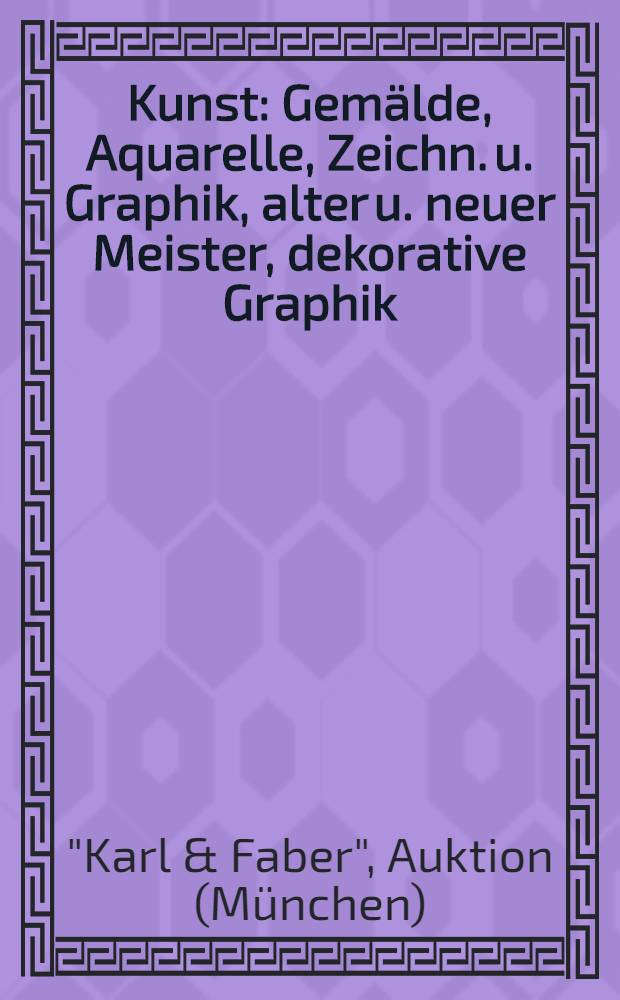 Kunst : Gem&auml;lde, Aquarelle, Zeichn. u. Graphik, alter u. neuer Meister, dekorative Graphik : Kat. der Auktion 184, 1./2. Dez. 1992