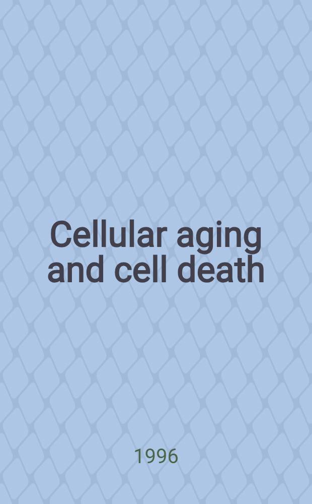 Cellular aging and cell death
