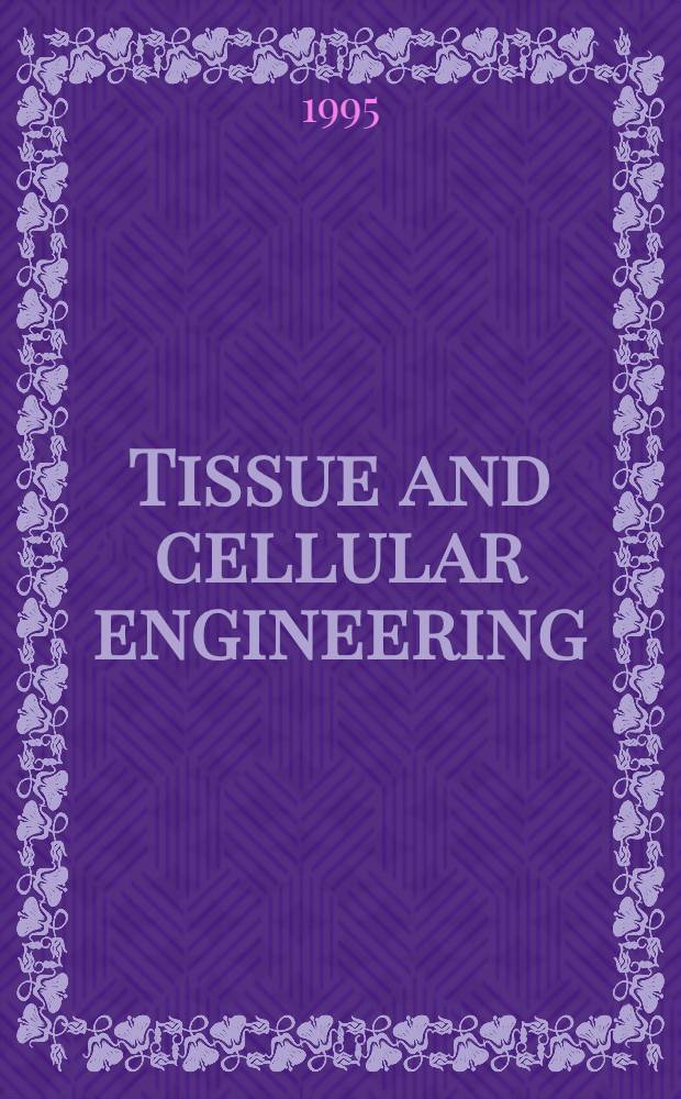 Tissue and cellular engineering