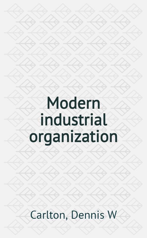 Modern industrial organization = Современная промышленная организация.