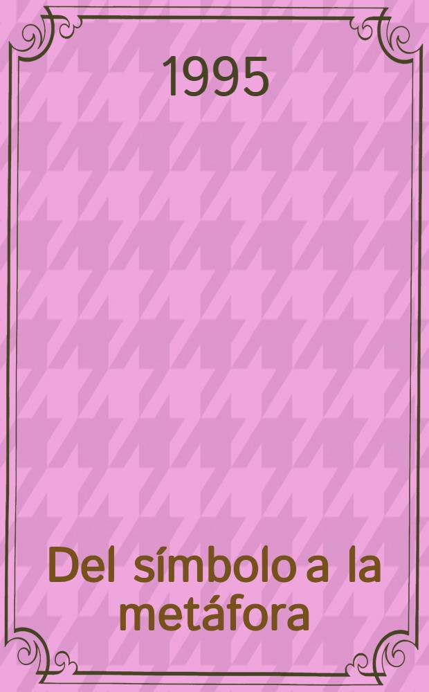 Del símbolo a la metáfora : Introd. a la filosofia hermenéutica de Paul Ricoeur