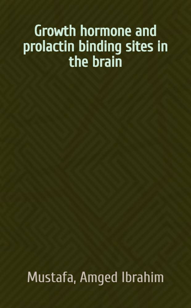 Growth hormone and prolactin binding sites in the brain : Effects of ovariectomy a. ovarian steroids