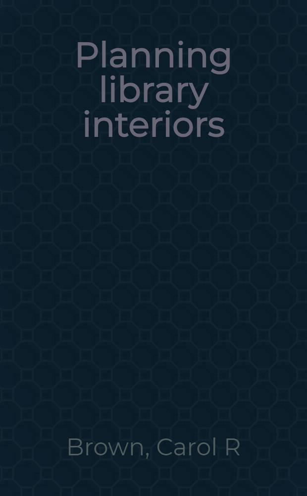Planning library interiors : The selection of furnishings for the 21st cent = Планировка библиотечных интерьеров.
