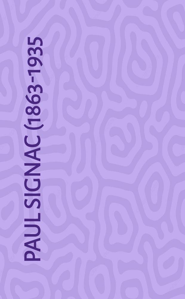 Paul Signac (1863-1935) : Watercolours a. draw. : The Exhib. celebrates the fortieth anniversary of the Marlborough gallery, Nov.-Dec. 1986 : A catalogue = Поль Cиньяк, 1863-1935. Акварели и рисунки.