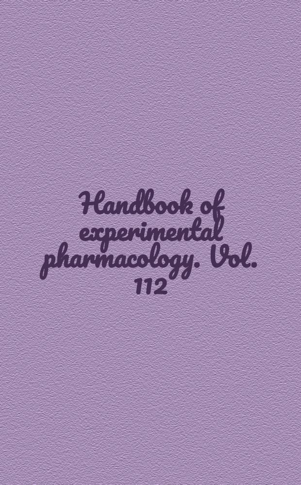 Handbook of experimental pharmacology. Vol. 112 : Conjugation-deconjugation reactions in drug metabolism and toxicity = Реакции коньюгации и деконьюгации в метаболизме лекарств и токсичности.