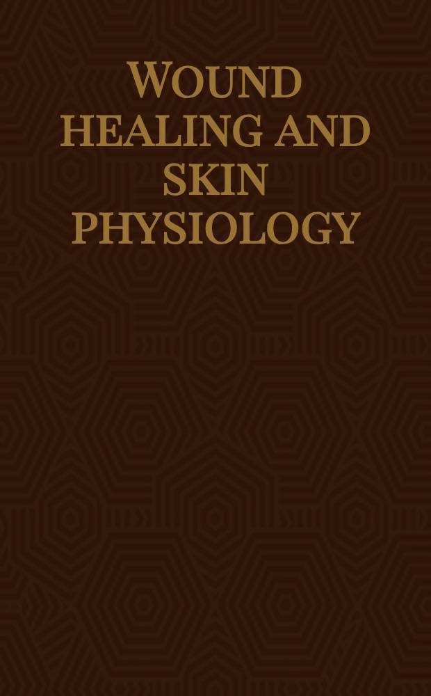 Wound healing and skin physiology = Заживление ран и физиология кожи.