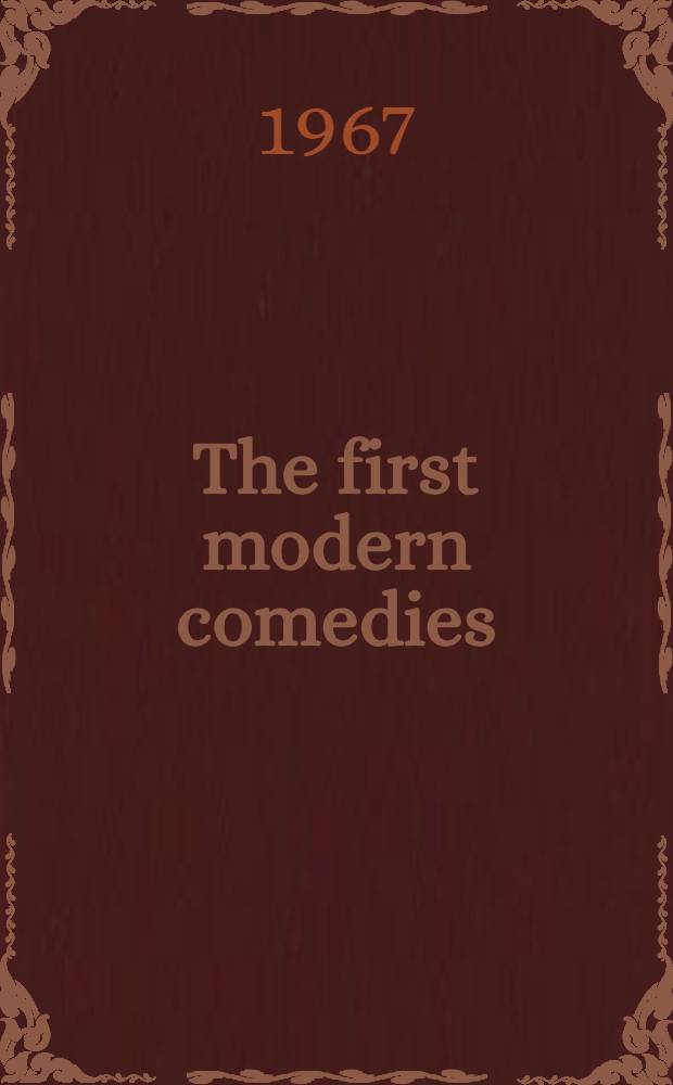 The first modern comedies : The significance of Etherege, Wycherley a. Congreve = Первые современные комедии.