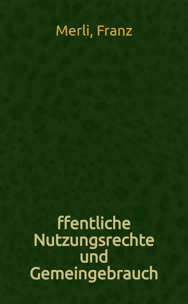 Öffentliche Nutzungsrechte und Gemeingebrauch = Государственное право пользования и общественное пользование.