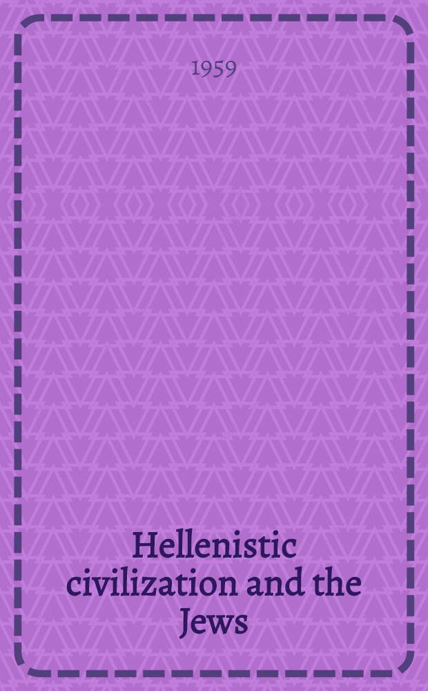 Hellenistic civilization and the Jews