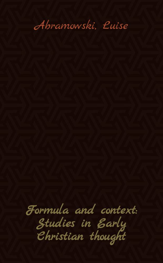 Formula and context : Studies in Early Christian thought