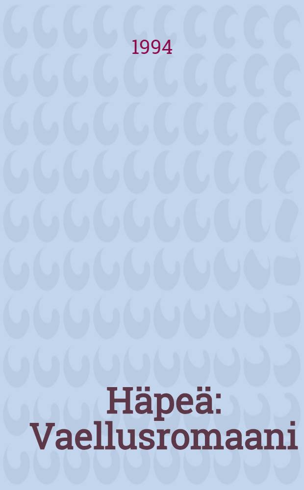 Häpeä : Vaellusromaani