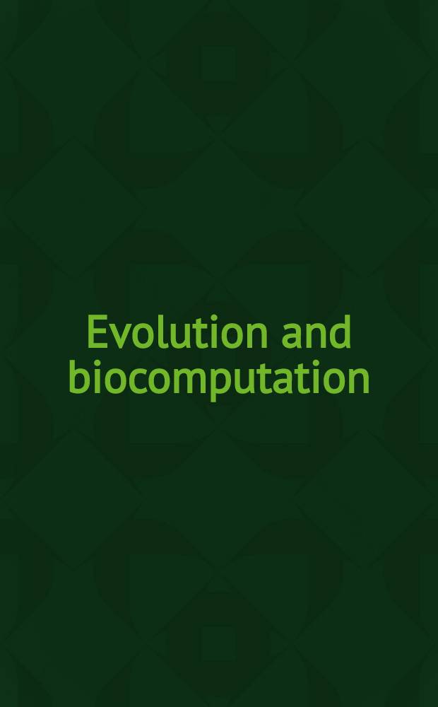Evolution and biocomputation : Computational models of evolution = Эволюция и биокомпьютеризация. Компьютерные модели в эволюции.