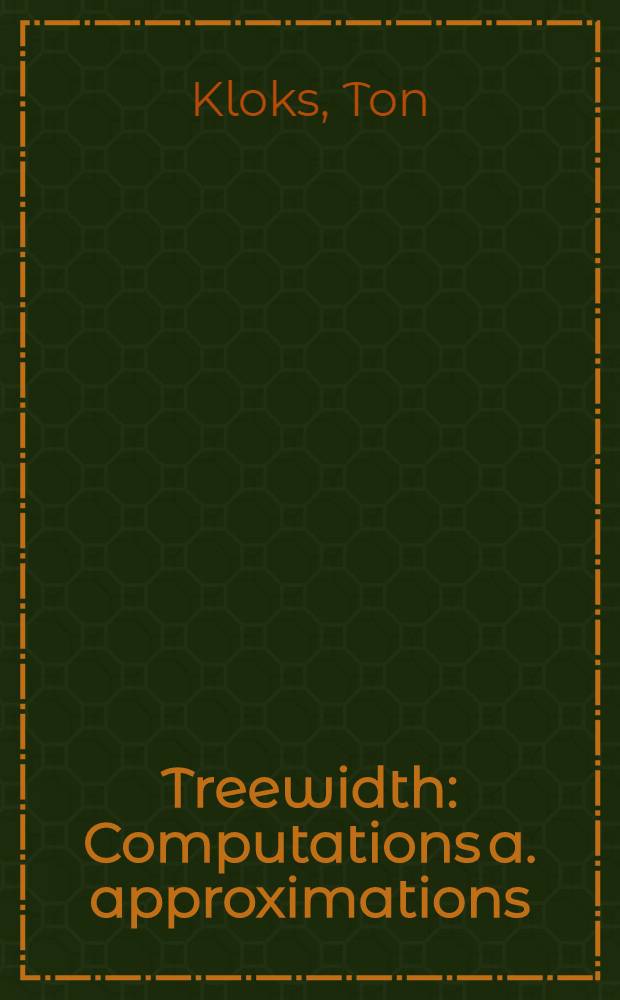 Treewidth : Computations a. approximations = Ширина деревьев. Вычисления и приближения..