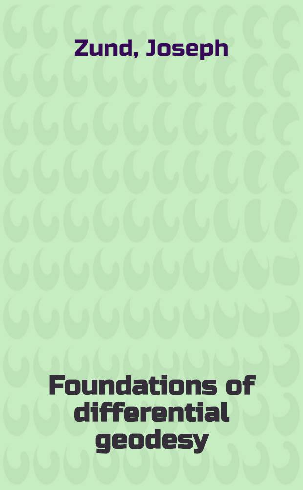 Foundations of differential geodesy = Основы дифференциальной геодезии.