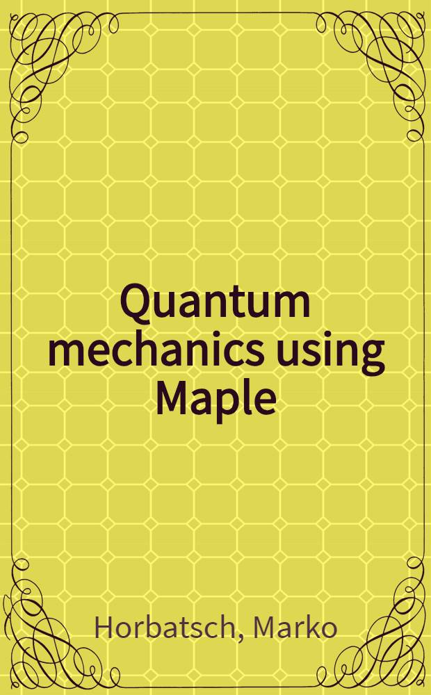 Quantum mechanics using Maple = Квантовая механика с использованием Maple..