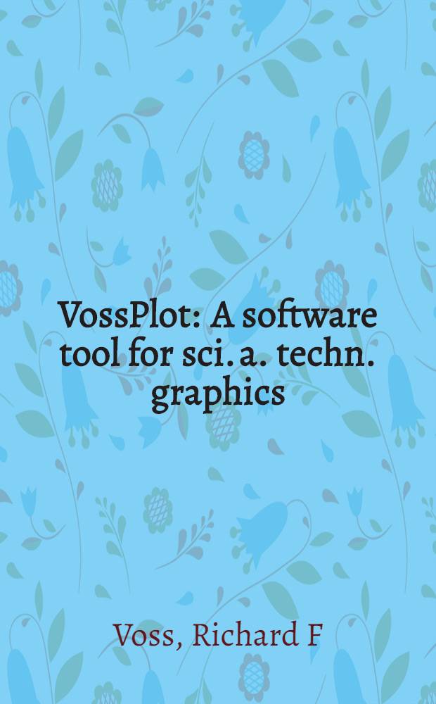 VossPlot : A software tool for sci. a. techn. graphics = Система VOSSPLOT. Инструментарий программного обеспечения для научной и технической графики .