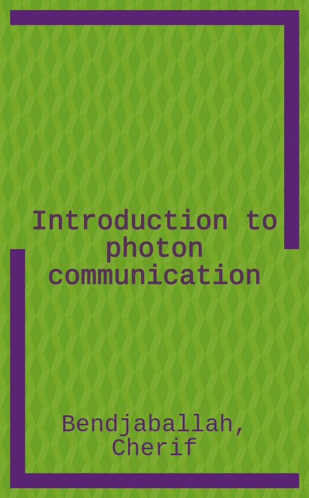 Introduction to photon communication = Введение в фотонную связь..