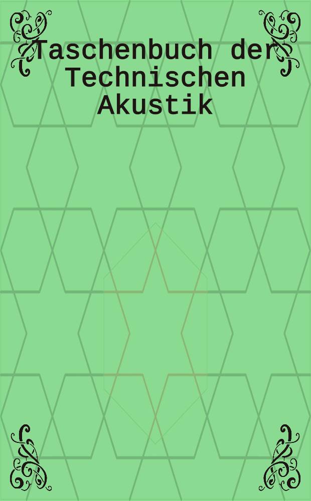 Taschenbuch der Technischen Akustik = Справочник по технической акустике.