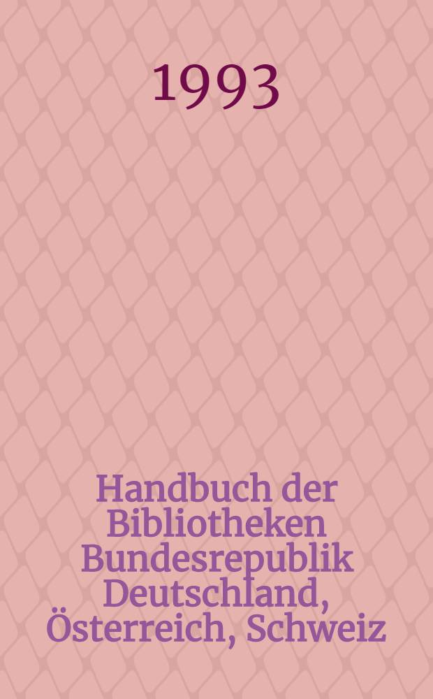 Handbuch der Bibliotheken Bundesrepublik Deutschland, Österreich, Schweiz = Справочник библиотек ФРГ,Австрии,Швейцарии.