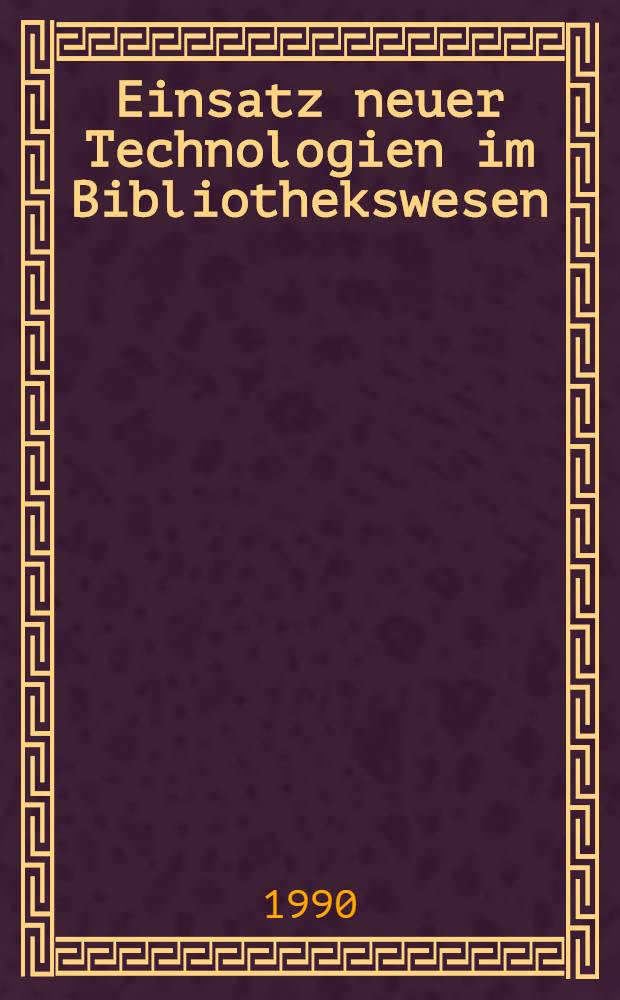 Einsatz neuer Technologien im Bibliothekswesen : Eine Expertenbefragung = Введение новой технологии в библиотековедении.