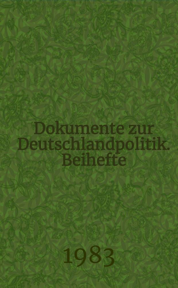 Dokumente zur Deutschlandpolitik. Beihefte = Библиография немецкой политики,1975-1982.