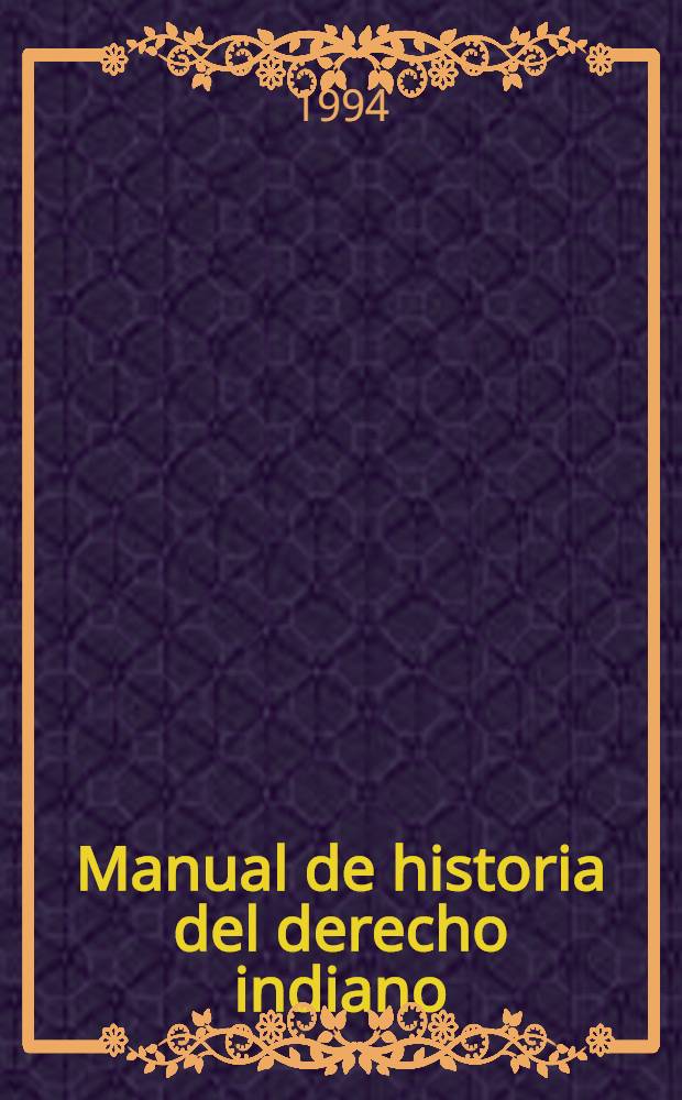 Manual de historia del derecho indiano