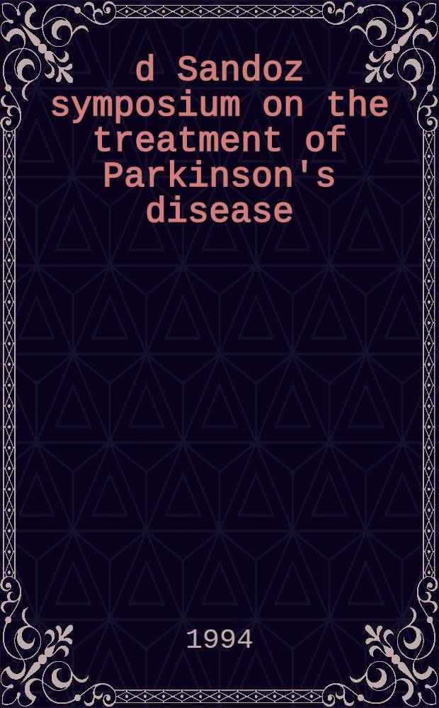 2d Sandoz symposium on the treatment of Parkinson's disease : Tokyo, Oct. 9, 1993