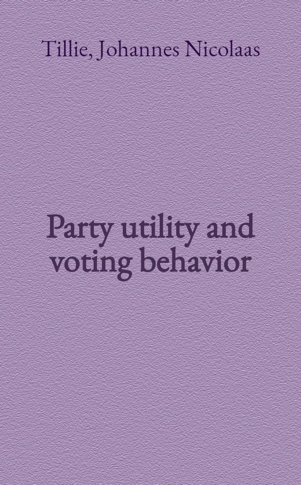 Party utility and voting behavior : Acad. proefschr = Выгодность партий и поведение избирателей.