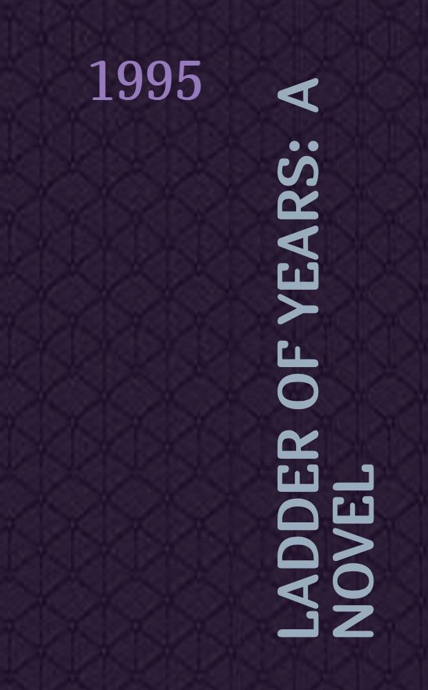 Ladder of years : A novel