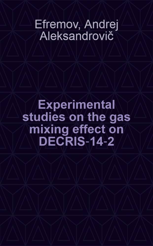Experimental studies on the gas mixing effect on DECRIS-14-2