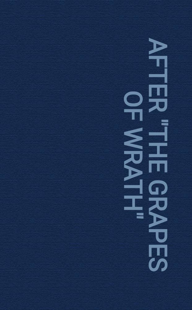 After "The grapes of wrath" : Essays on John Steinbeck : In honor of Tetsumaro Hayashi = После "Гроздья гнева". Очерки отворчестве Дж. Стейнбека.