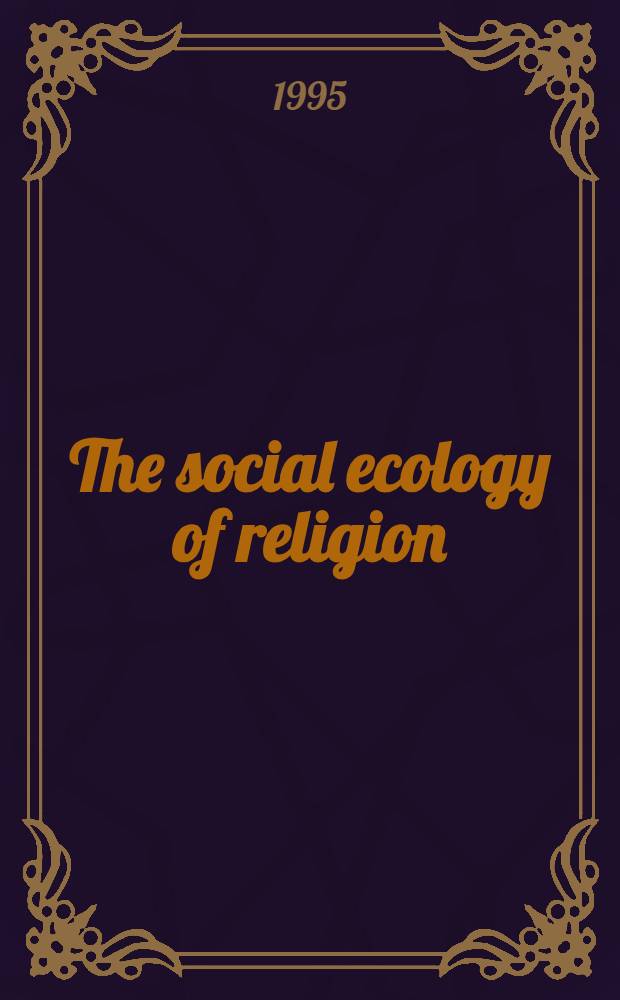 The social ecology of religion = Социальная экология религии.