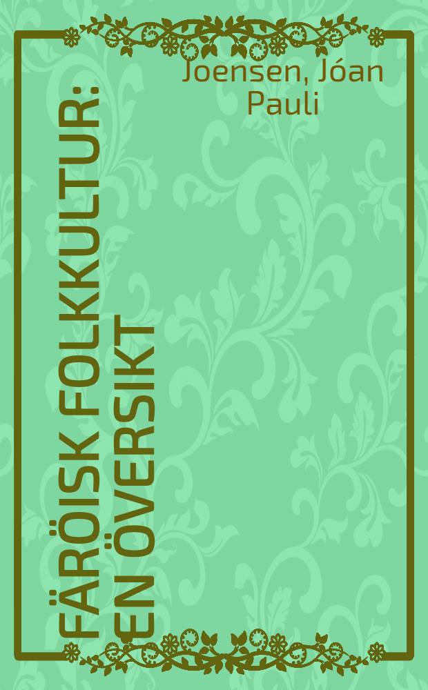 Färöisk folkkultur : En översikt = Фарерская народная культура.