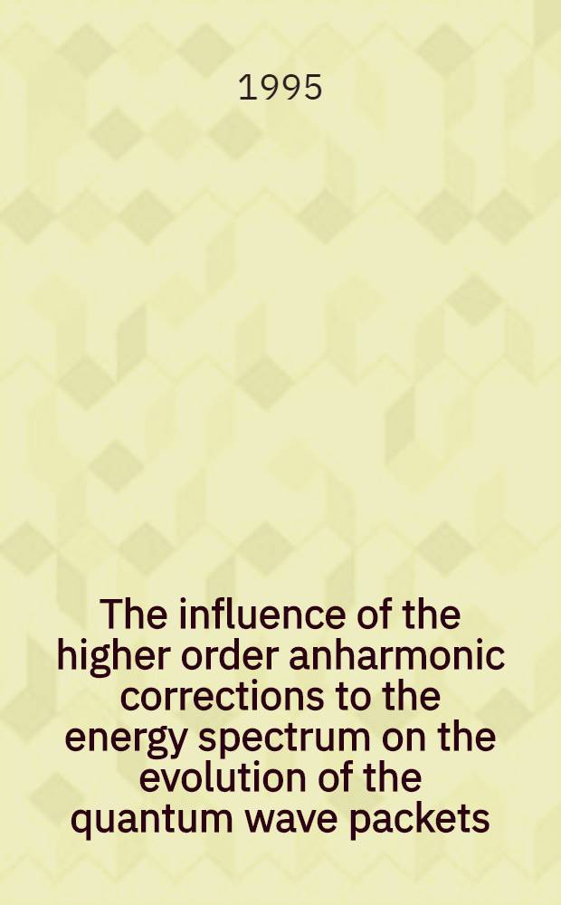 The influence of the higher order anharmonic corrections to the energy spectrum on the evolution of the quantum wave packets
