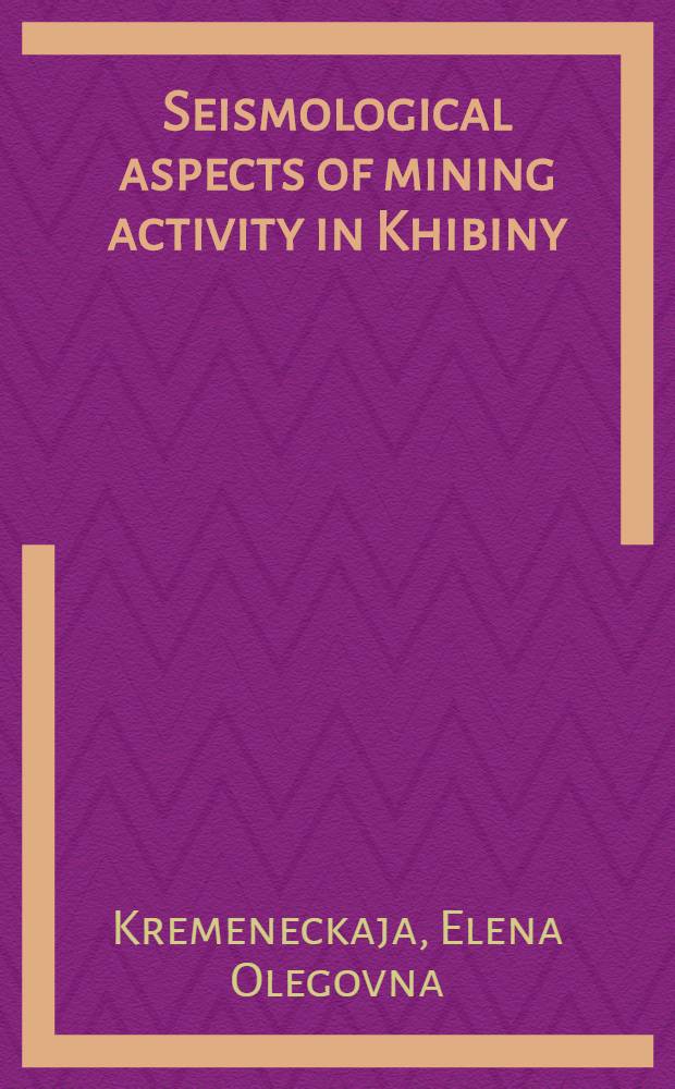 Seismological aspects of mining activity in Khibiny : A brief overview