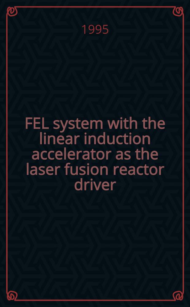 FEL system with the linear induction accelerator as the laser fusion reactor driver