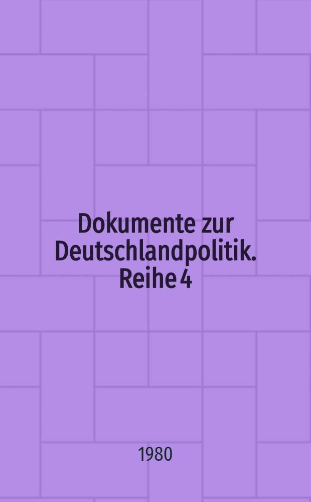 Dokumente zur Deutschlandpolitik . Reihe 4 : Vom 10. November 1958 bis 30. November 1966