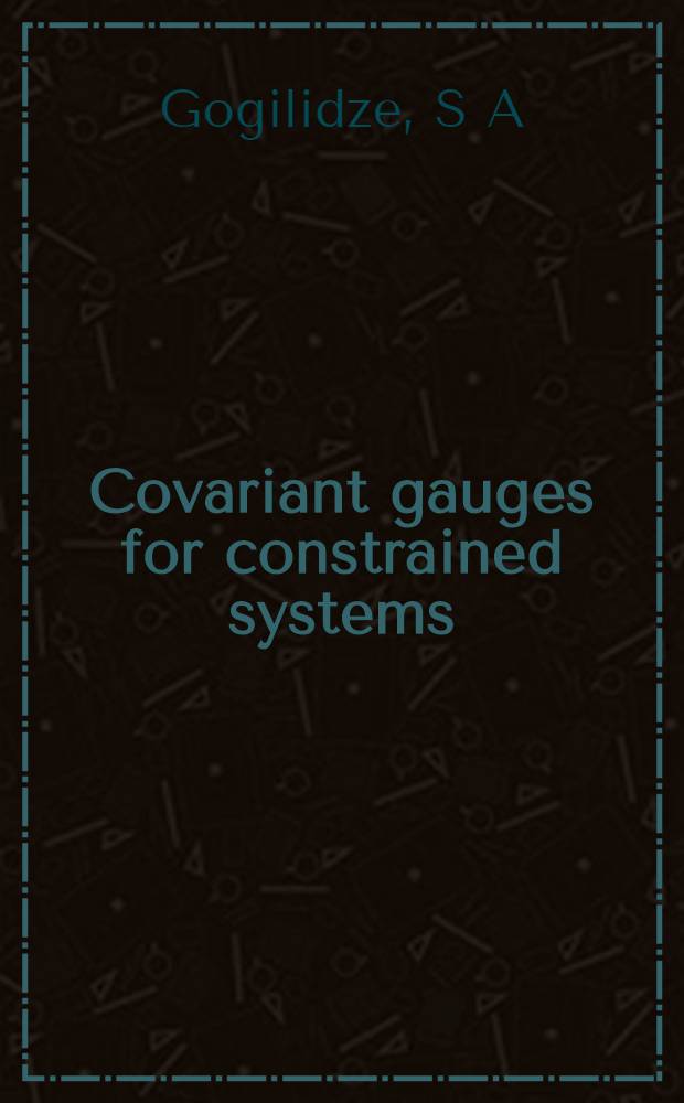 Covariant gauges for constrained systems