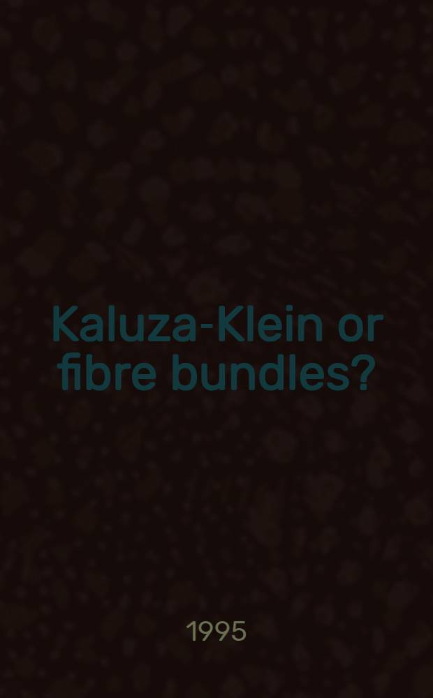 Kaluza-Klein or fibre bundles ?