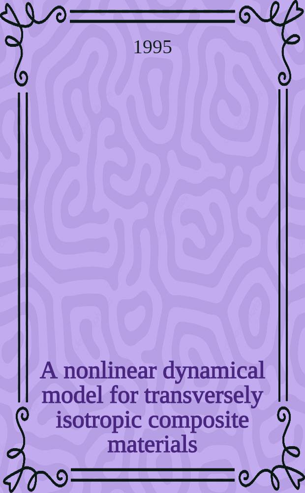 A nonlinear dynamical model for transversely isotropic composite materials