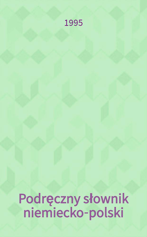 Podręczny słownik niemiecko-polski = Handwörterbuch Deutsch-Polnisch = Немецко-польский словарь.