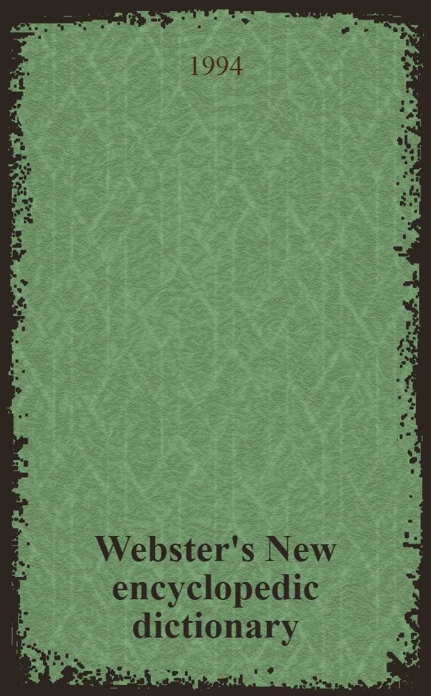Webster's New encyclopedic dictionary = Новый энциклопедический словарь.