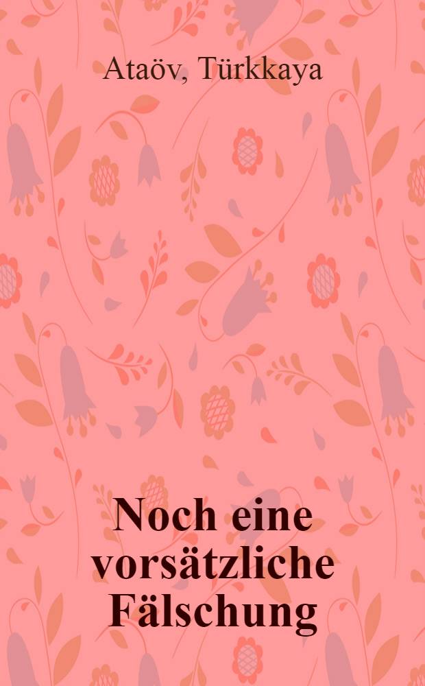 Noch eine vorsätzliche Fälschung : Eine "Erklärung" (1926), die man fälschlicherweise M. Kemâl Atatürk zuschreibt = Еще одна фальсификация.