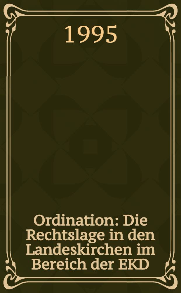 Ordination : Die Rechtslage in den Landeskirchen im Bereich der EKD : Inaug.-Diss = Посвящение в духовный сан.Правовой статус церкви земель в сфере евангелисткой церкви Германии.